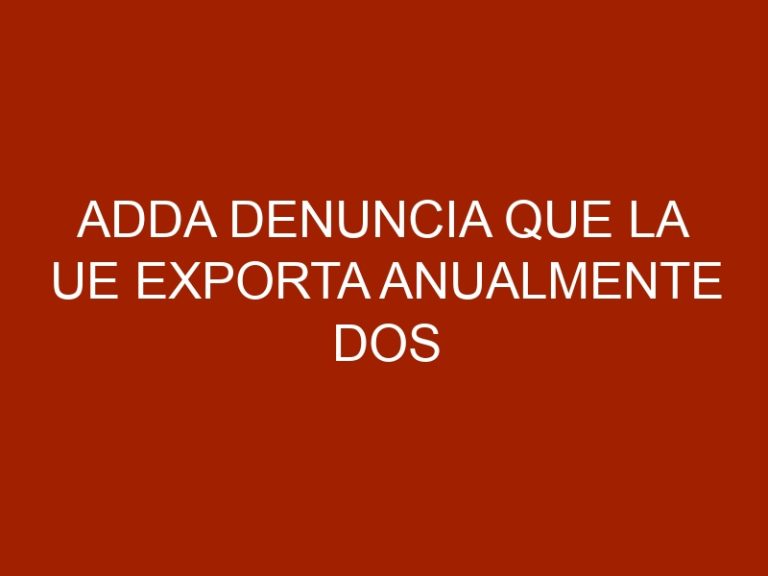 ADDA denuncia que la UE exporta anualmente dos millones de animales en viajes interminables