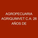 Agropecuaria Agriquimvet C.A: 26 años de soluciones innovadoras a la salud y nutrición animal