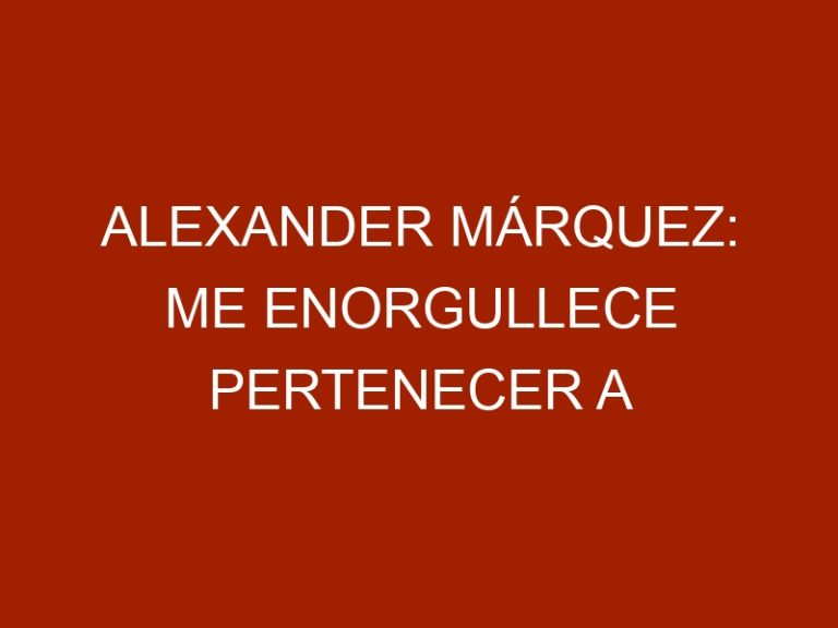 Alexander Márquez: Me enorgullece pertenecer a un gremio que no se detiene