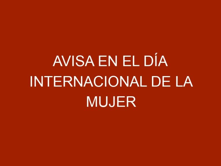 AVISA en el Día Internacional de la Mujer