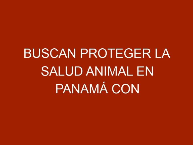 Buscan proteger la salud animal en Panamá con avanzado laboratorio