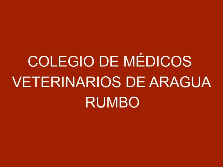 Colegio de Médicos Veterinarios de Aragua rumbo a sus 66 Años