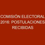 Comisión Electoral 2016: Postulaciones Recibidas