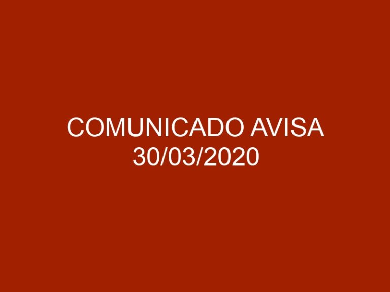 COMUNICADO AVISA 30/03/2020