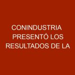 Conindustria presentó los resultados de la Encuesta de Coyuntura Industrial, correspondientes al 2do. trimestre de 2023