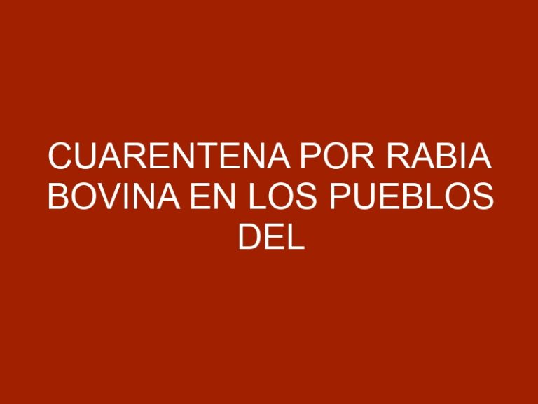 Cuarentena por rabia bovina en los pueblos del Sur de Mérida
