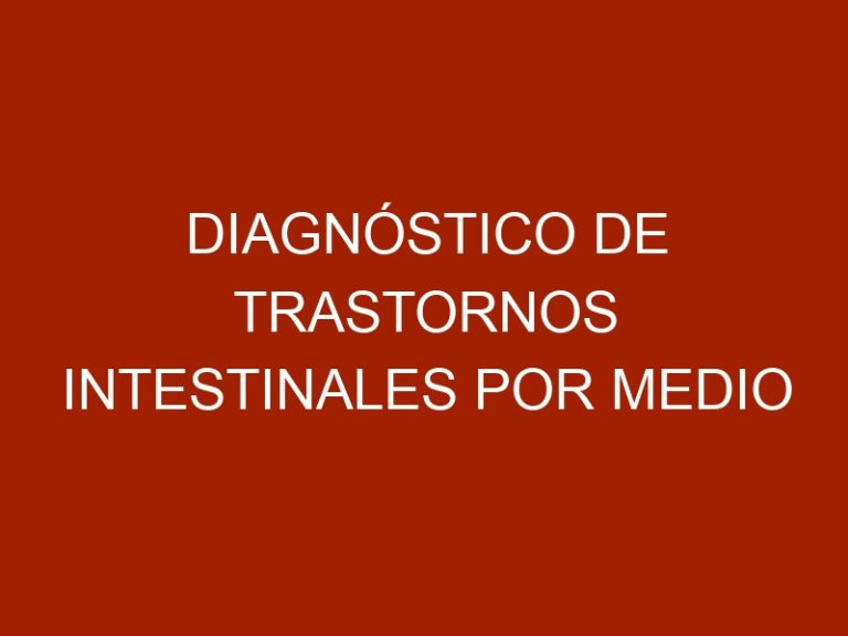 Diagnóstico de trastornos intestinales por medio de radiografías
