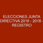 Elecciones Junta Directiva 2016 – 2018 – Registro Electoral actualizado