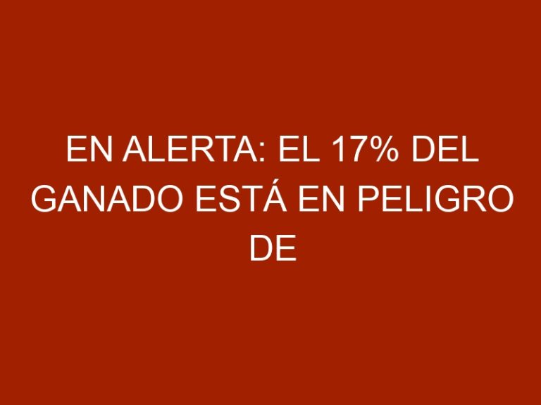 En alerta: El 17% del ganado está en peligro de extinción