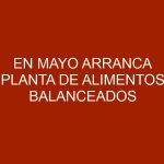 En mayo arranca planta de alimentos balanceados para animales