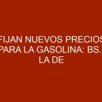 Fijan nuevos precios para la gasolina: Bs.1 la de 91 octanos y Bs.6 la de 95