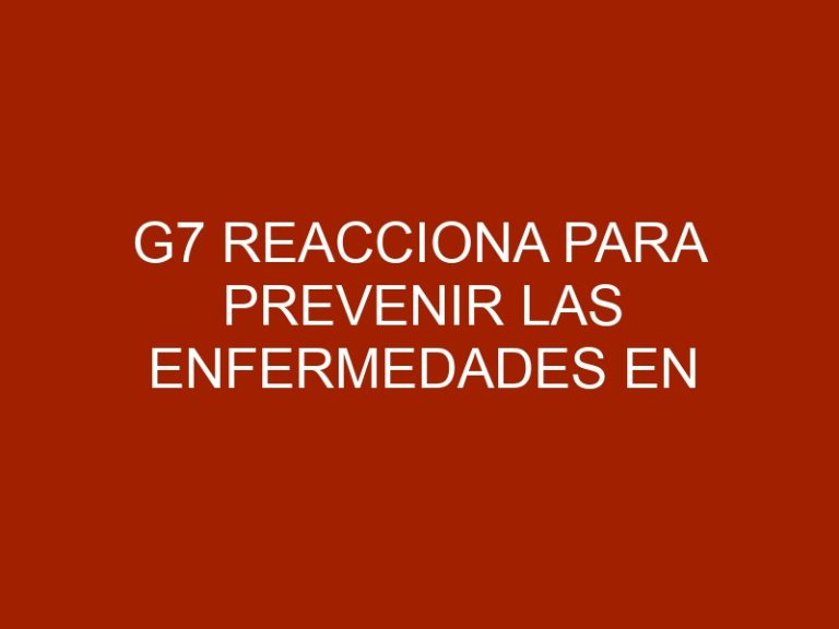 G7 reacciona para prevenir las enfermedades en animales