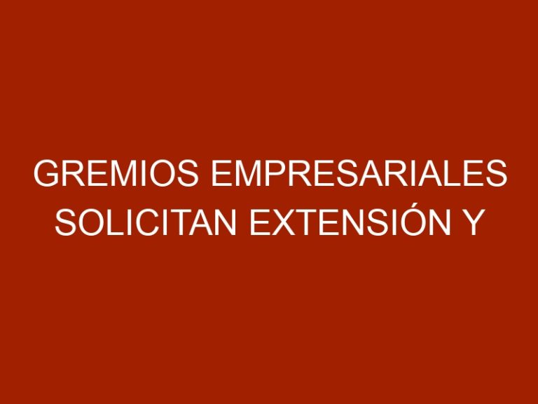 Gremios empresariales solicitan extensión y ampliación del Decreto 4.080 para las importaciones de insumos y materia prima esencial