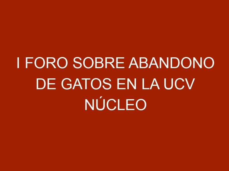 I Foro sobre abandono de gatos en la UCV núcleo Maracay