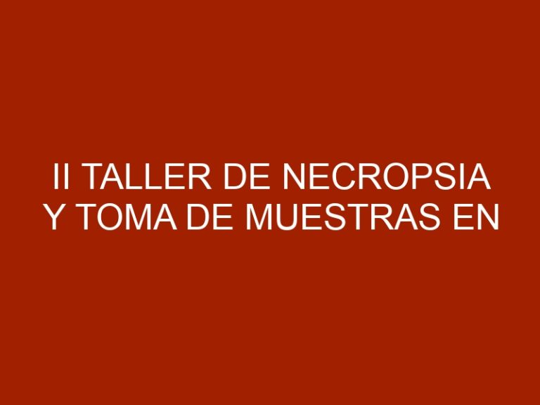 II Taller de necropsia y toma de muestras en cerdos en Maracay