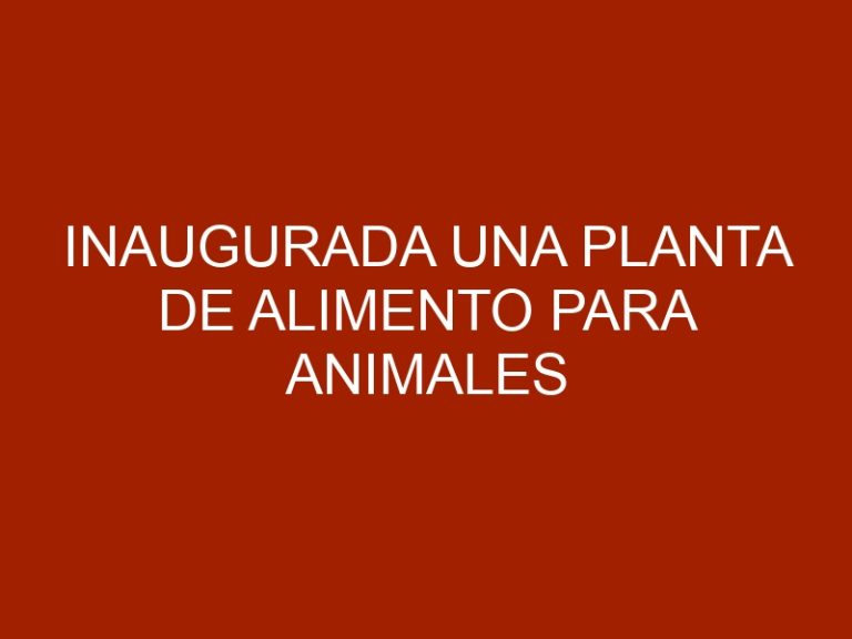 Inaugurada una planta de alimento para animales en el estado Portuguesa