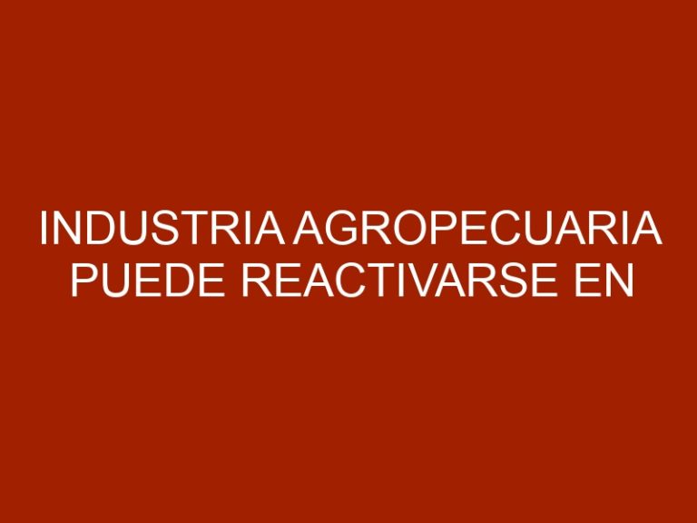 Industria Agropecuaria puede reactivarse en Venezuela