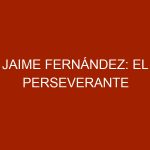 Jaime Fernández: el perseverante