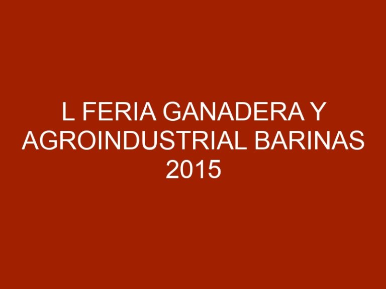 L Feria Ganadera y Agroindustrial Barinas 2015