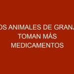Los animales de granja toman más medicamentos que las personas