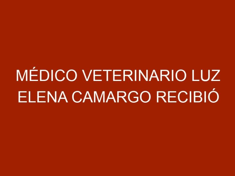Médico veterinario Luz Elena Camargo recibió Orden “Dr. Luis Leal Medina” por parte de AVISA