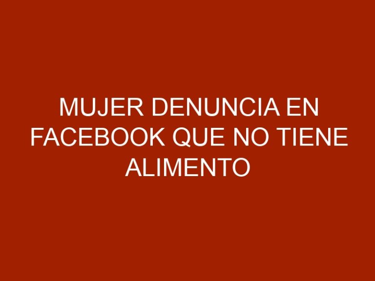 Mujer denuncia en facebook que no tiene alimento para sus gallinas