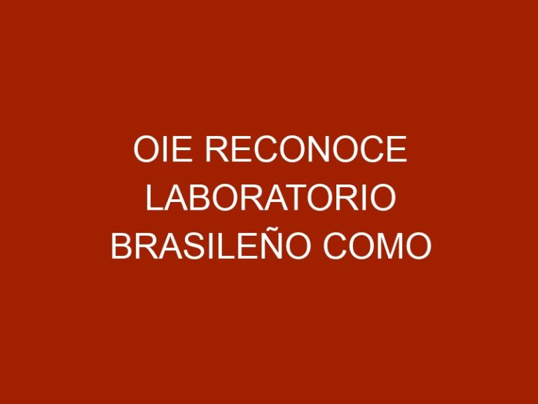 OIE reconoce laboratorio brasileño como referencia internacional en enfermedades aviares