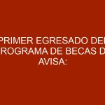 Primer egresado del programa de becas de AVISA: Quiero un mejor país y mi forma de contribuir es trabajando