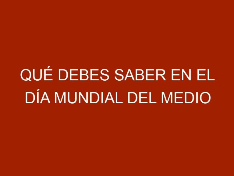Qué debes saber en el Día Mundial del Medio Ambiente