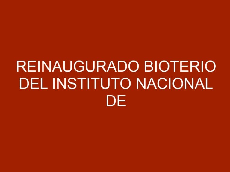 Reinaugurado Bioterio del Instituto Nacional de Higiene