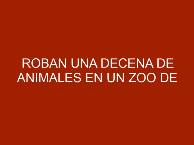 Roban una decena de animales en un zoo de Venezuela