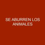 Se aburren los animales