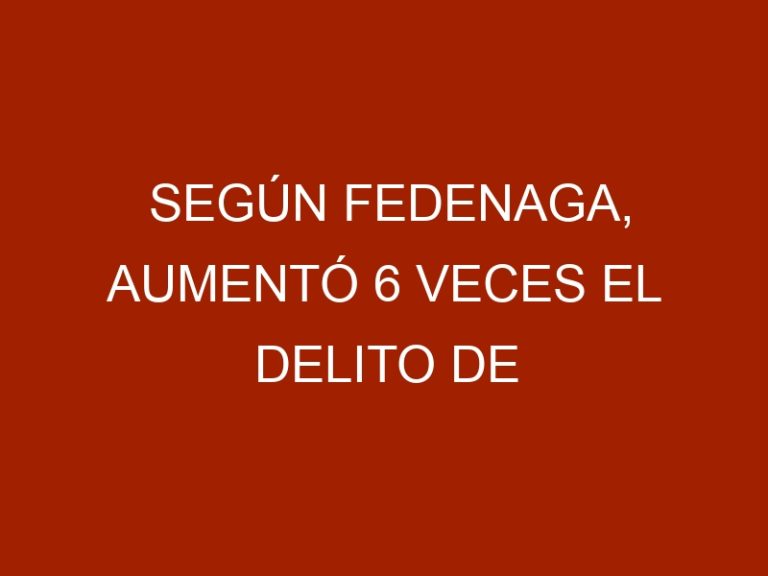 Según Fedenaga, aumentó 6 veces el delito de abigeato en un año