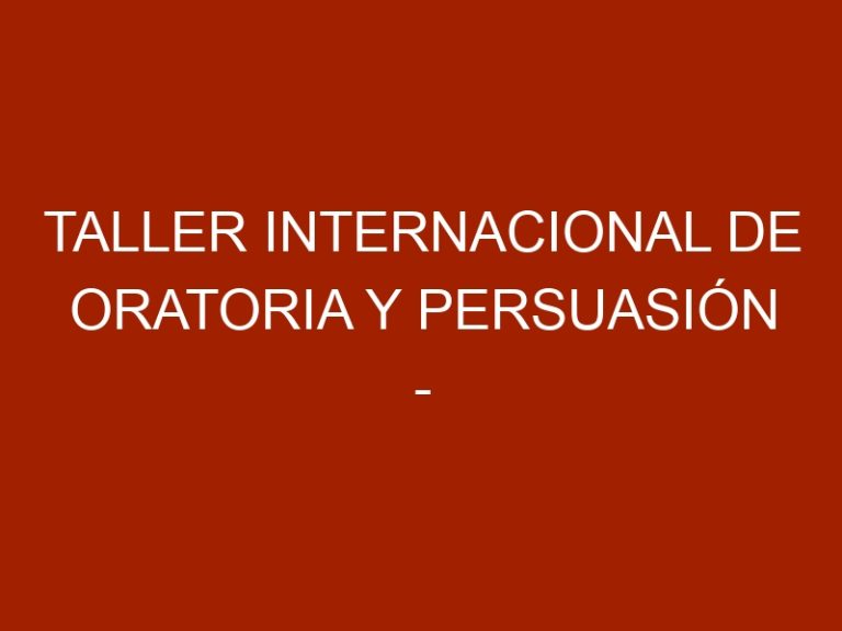 Taller Internacional de Oratoria y Persuasión – 30/06 en Maracay