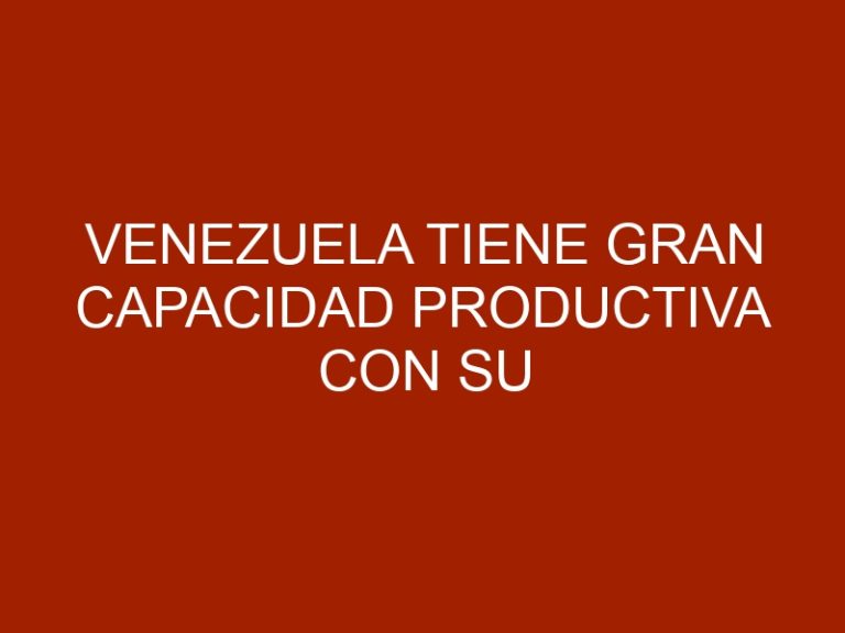 Venezuela tiene gran capacidad productiva con su ganado criollo