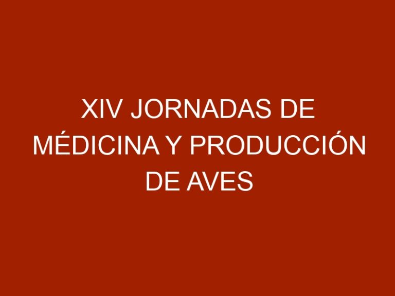 XIV Jornadas de Médicina y Producción de Aves en Maracay