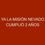 Ya la Misión Nevado cumplió 2 años